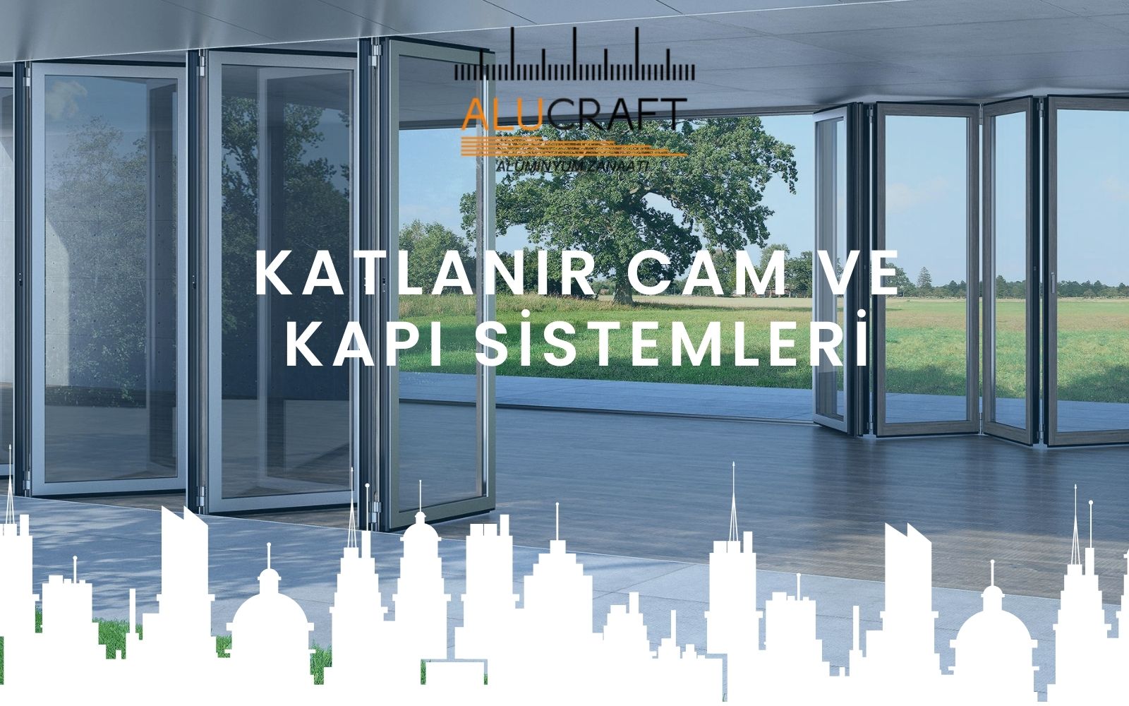 Katlanır Cam ve Kapı Sistemleri