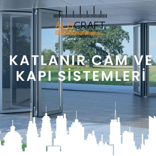 Katlanır Cam ve Kapı Sistemleri