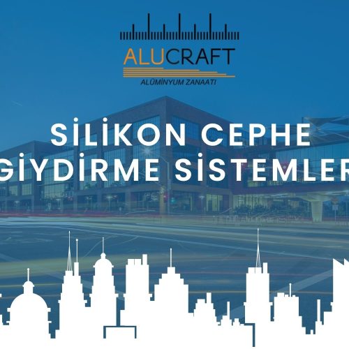Silikon Cephe Giydirme Sistemleri